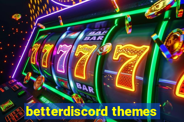 betterdiscord themes